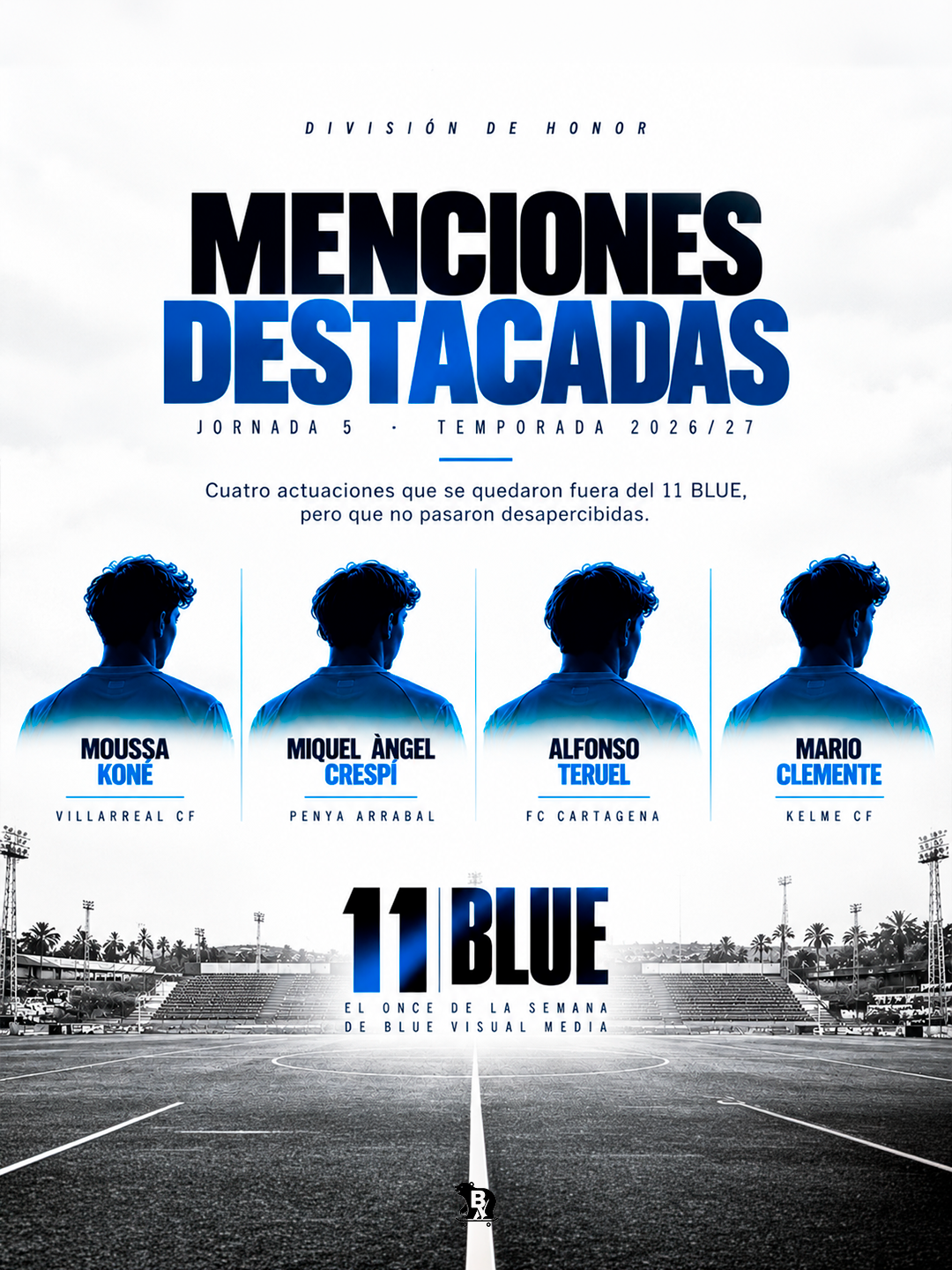 Menciones destacadas 11 BLUE Jornada 5 División de Honor: Moussa Koné, Miquel Àngel Crespí, Alfonso Teruel y Mario Clemente